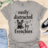 Easily distracted by frenchies - V12 - The Stars T-Shirt